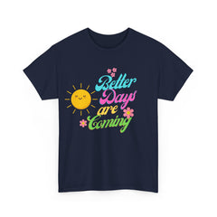 Better Days are Coming Cotton Tee