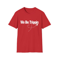 We Be Trippin Unisex Softstyle T-Shirt