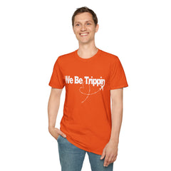 We Be Trippin Unisex Softstyle T-Shirt