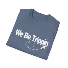 We Be Trippin Unisex Softstyle T-Shirt