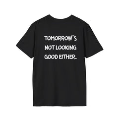 Today is not your Day Unisex Softstyle T-Shirt