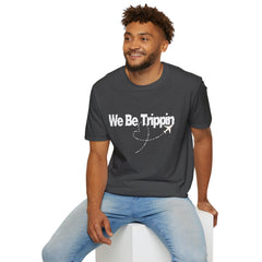 We Be Trippin Unisex Softstyle T-Shirt