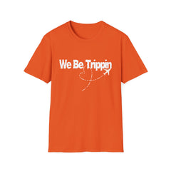 We Be Trippin Unisex Softstyle T-Shirt