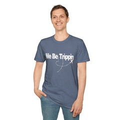 We Be Trippin Unisex Softstyle T-Shirt